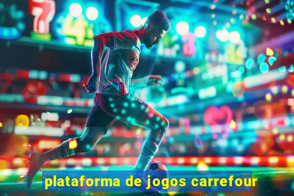 plataforma de jogos carrefour